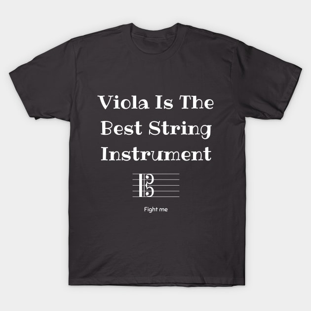 Viola is the best string instrument (fight me) T-Shirt by TritoneLiterary